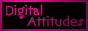 Digital Attitudes